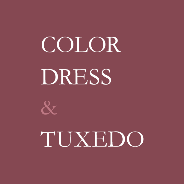 COLOR DRESS & TUXEDO