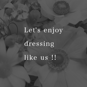 Let's enjoy dressing like us !!